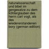 Naturwissenschaft Und Bibel Im Gengesatze Zu Dem Köhlerglauben Des Herrn Carl Vogt, Als Des Wiedererstandenen Bory (German Edition) by Johann Wagner Andreas