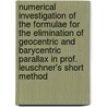 Numerical Investigation of the Formulae for the Elimination of Geocentric and Barycentric Parallax in Prof. Leuschner's Short Method door Sarah De Camp Morgan