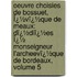 Oeuvre Choisies De Bossuet, Ï¿½Vï¿½Que De Meaux: Dï¿½Diï¿½Es Ï¿½ Monseigneur L'Archeevï¿½Que De Bordeaux, Volume 5