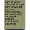 Parc de Loisirs Allemand: Europa Park, Movie Park Germany, Phantasialand, Panorama-Park Sauerland Wildpark, Freizeit-Land Geiselwind by Source Wikipedia