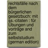 Rechtsfälle Nach Dem Bürgerlichen Gesetzbuch: Mit Ss.-Citaten : Für Übungen Und Vorträge and Zum Selbststudium (German Edition) door Landsberg Julius