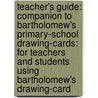Teacher's Guide: Companion to Bartholomew's Primary-School Drawing-Cards: for Teachers and Students Using Bartholomew's Drawing-Card by Jenny H. Stickney