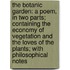 The Botanic Garden: A Poem, In Two Parts; Containing The Economy Of Vegetation And The Loves Of The Plants; With Philosophical Notes