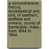A Comprehensive history, ecclesiastical and civil, of Eastham, Wellfleet and Orleans, county of Barnstable, Mass., from 1644 to 1844.