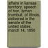 Affairs in Kansas Territory. Speech of Hon. Lyman Trumbull, of Illinois, Delivered in the Senate of the United States, March 14, 1856