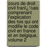 Cours De Droit Civil Franï¿½Ais Comprenant L'Explication Des Lois Qui Ont Modifie Le Code Civil En France Et En Belgique, Volume 2 door Egide-Rodolphe-Nicolas Arntz
