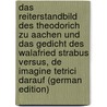 Das Reiterstandbild Des Theodorich Zu Aachen Und Das Gedicht Des Walafried Strabus Versus, De Imagine Tetrici Darauf (German Edition) door Friedrich Grimm Herman