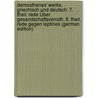 Demosthenes' Werke, Griechisch Und Deutsch: 7. Theil. Rede Über Gesandschaftsverrath. 8. Theil. Rede Gegen Leptines (German Edition) door Demosthenes Demosthenes