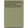 Der Bildercatechismus Des Fünfzehnten Jahrhunderts Und Die Catechetischen Haupstücke in Dieser Zeit Bis Auf Luther (German Edition) door Geffcken Johannes