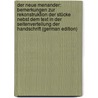 Der Neue Menander: Bemerkungen Zur Rekonstruktion Der Stücke Nebst Dem Text in Der Seitenverteilung Der Handschrift (German Edition) door Menander