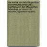 Die Werke Von Leibniz Gemäss Seinem Hanschriftlichen Nachlasse in Der Königlichen Bibliothek Zu Hannover, Volume 2 (German Edition) door Wilhelm Leibniz Gottfried