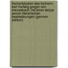 Fischartstudien Des Freiherrn Karl Hartwig Gregor Von Meusebach: Mit Einer Skizze Seiner Literarischen Bestrebbungen (German Edition) by Hartwig Gregor [Meusebach Karl