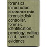 Forensics Introduction: Clearance Rate, Forensic Disk Controller, Forensic Identification, Penology, Calling Card, Transient Evidence door Books Llc