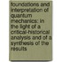 Foundations And Interpretation Of Quantum Mechanics: In The Light Of A Critical-Historical Analysis And Of A Synthesis Of The Results