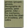 Genesis (Groupe): Genesis, Discographie de Genesis, Peter Gabriel, Mike + the Mechanics, the Lamb Lies Down on Broadway, Phil Collins door Source Wikipedia