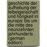 Geschichte Der Aufhebung Der Leibeigenschaft Und Hörigkeit in Europa: Bis Um Die Mitte Des Neunzehnten Jahrhunderts (German Edition) door Sugenheim Samuel