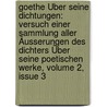 Goethe Über Seine Dichtungen: Versuch Einer Sammlung Aller Äusserungen Des Dichters Über Seine Poetischen Werke, Volume 2, issue 3 door Von Johann Wolfgang Goethe