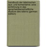 Handbuch Der Lateinischen Laut- Und Formenlehre: Eine Einführung in Das Sprachwissenschaftliche Studium Des Lateins (German Edition) door Sommer Ferdinand