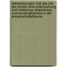 Idealisierungen Und Das Ziel Der Physik: Eine Untersuchung Zum Realismus, Empirismus Und Konstruktivismus in Der Wissenschaftstheorie door Andreas Huttenmann