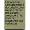 Karl Otfried M Ller's Geschichte Der Griechischen Literatur Bis Auf Das Zeitalter Alexanders (1); Nach Der Handschrift Des Verfassers by Karl Otfried Muller