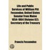 Life and Public Services of William Pitt Fessenden, United States Senator from Maine 1854-1864 (Volume 02); Secretary of the Treasury