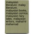 Malaysian Literature: Malay Literature, Malaysian Books, Malaysian Comics, Malaysian Fairy Tales, Malaysian Writers, Mahathir Mohamad