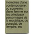 Memoires D'Une Contemporaine, Ou Souvenirs D'Une Femme Sur Les Principaux Personnages De La Republique, Du Consulat, De L'empire, Etc