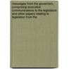 Messages from the Governors, Comprising Executive Communications to the Legislature and Other Papers Relating to Legislation from The by New York Governor