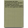 Mineralogie Der Alten Griechen Und Römer, Deutsch in Auszügen Aus Deren Schriften, Nebst Anmerkungen Von H.O. Lenz (German Edition) door Griechen
