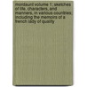 Mordaunt Volume 1; Sketches of Life, Characters, and Manners, in Various Countries; Including the Memoirs of a French Lady of Quality door John T. Moore
