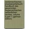 Oesterreichisches Staatswoerterbuch: Handbuch Des Gesammten Oesterreichischen Oeffentlichen Rechtes, Volume 2,part 1 (German Edition) door Mischler Ernst