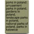 Parks In Poland: Amusement Parks In Poland, Gardens In Poland, Landscape Parks In Poland, National Parks Of Poland, Parks In Katowice