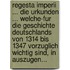 Regesta Imperii ... Die Urkunden ... Welche-Fur Die Geschichte Deutschlands Von 1314 Bis 1347 Vorzuglich Wichtig Sind, in Auszugen...