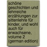 Schöne Geschichten Und Lehrreiche Erzählungen Zur Sittenlehre Für Kinder, Und Wohl Auch Für Erwachsene, Volume 2 (German Edition) door Jais Aegidius