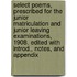 Select Poems, Prescribed for the Junior Matriculation and Junior Leaving Examinations, 1908. Edited with Introd., Notes, and Appendix