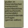 Studien Im Österreichischen Markenrecht: Ausschliessliches Gebrauchsrecht. Markendelict. Processhindernde Vorfragen (German Edition) by Ludwig Brunstein Joseph