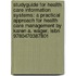 Studyguide For Health Care Information Systems: A Practical Approach For Health Care Management By Karen A. Wager, Isbn 9780470387801