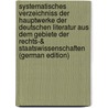 Systematisches Verzeichniss Der Hauptwerke Der Deutschen Literatur Aus Dem Gebiete Der Rechts-& Staatswissenschaften (German Edition) door Oswold Weigel Theodor
