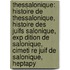 Thessalonique: Histoire de Thessalonique, Histoire Des Juifs Salonique, Exp Dition de Salonique, Cimeti Re Juif de Salonique, Heptapy
