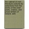 the Cabinet of Irish Literature (Volume 4); Selections from the Works of the Chief Poets, Orators, and Prose Writers of Ireland. With by Charles Anderson Read