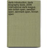 Darts Introduction: Darts Biography Stubs, 2006 International Darts League, Bdo British Open, Swedish Open, Denmark Open, Finnish Open by Source Wikipedia