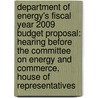 Department of Energy's Fiscal Year 2009 Budget Proposal: Hearing Before the Committee on Energy and Commerce, House of Representatives door United States Congressional House