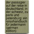 Der Passagier Auf Der Reise in Deutschland, in Der Schweiz, Zu Paris Und Petersburg: Ein Reisehandbuch Für Jedermann (German Edition)