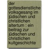 Der gottesdienstliche Volksgesang im jüdischen und christlichen Altertum : ein Beitrag zur jüdischen und christlichen Kultgeschichte door Leitner