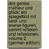 Des Genies Malheur Und Glück: Ein Spiegelbild Mit Land- Und Wiener-Figuren, Sammt Reflexen Und Reflexionen, Volume 2 (German Edition)