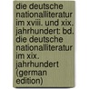 Die Deutsche Nationalliteratur Im Xviii. Und Xix. Jahrhundert: Bd. Die Deutsche Nationalliteratur Im Xix. Jahrhundert (German Edition) door Hillebrand Joseph