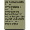 Die Heilgymnastik in der Gynaekologie : und die mechanische Behandlung von Erkrankungen des Uterus und seiner Adnexe nach Thure Brandt door Jentzer