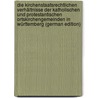 Die Kirchenstaatsrechtlichen Verhältnisse Der Katholischen Und Protestantischen Ortskirchengemeinden in Württemberg (German Edition) door Stängel Carl