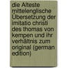Die Älteste Mittelenglische Übersetzung Der Imitatio Christi Des Thomas Von Kempen Und Ihr Verhältnis Zum Original (German Edition) door Rosenberg Bernhard