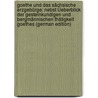 Goethe Und Das Sächsische Erzgebürge: Nebst Üeberblick Der Gesteinkundigen Und Bergmännischen Thätigkeit Goethes (German Edition) door Biedermann Woldemar